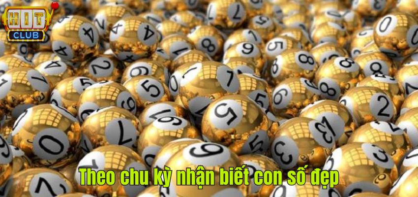 Theo chu kỳ nhận biết con số đẹp