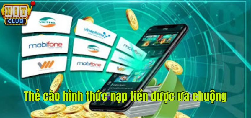 Thẻ cào hình thức nạp tiền được ưa chuộng