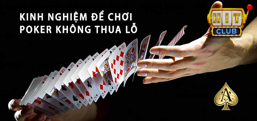 Cách chơi Poker cùng với đó là những tổ hợp bài hấp dẫn của Hitclub