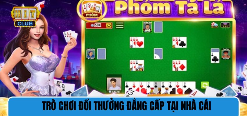 Trò chơi đổi thưởng đẳng cấp tại nhà cái